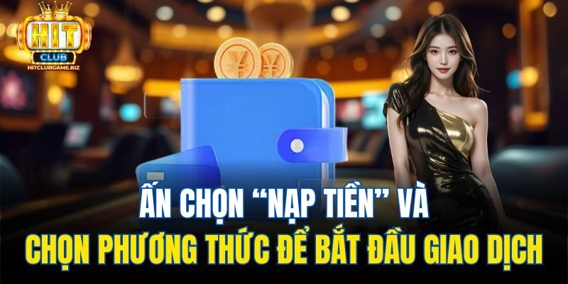 Nhấp vào mục “Nạp tiền” và chọn phương thức