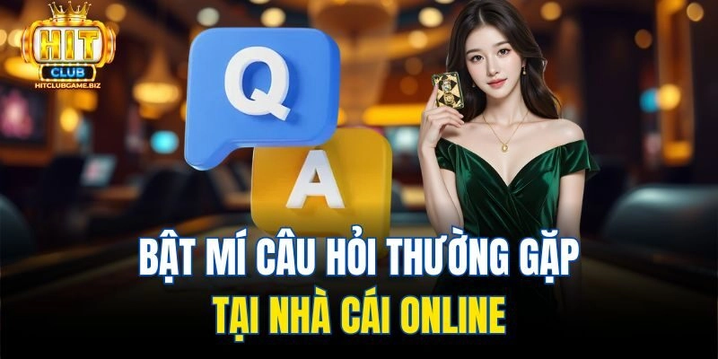 Bật mí câu hỏi thường gặp tại nhà cái online