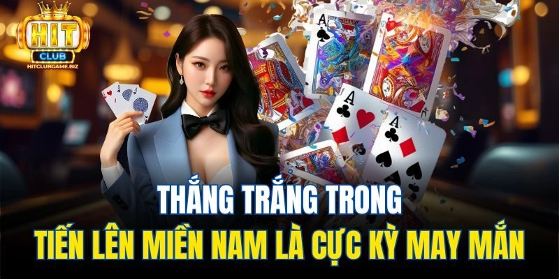 Thắng trắng trong Tiến lên miền Nam là cực kỳ may mắn
