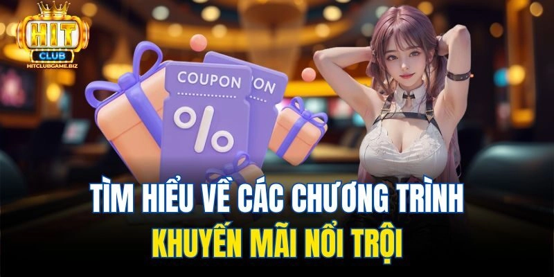 Tìm hiểu về các chương trình khuyến mãi nổi trội