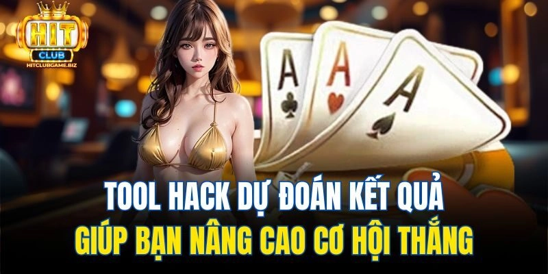 Tool hack dự đoán kết quả giúp bạn nâng cao cơ hội thắng