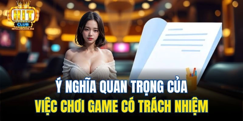 Ý nghĩa quan trọng của việc chơi game có trách nhiệm